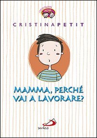 Mamma, perché vai a lavorare? | Immagine principale
