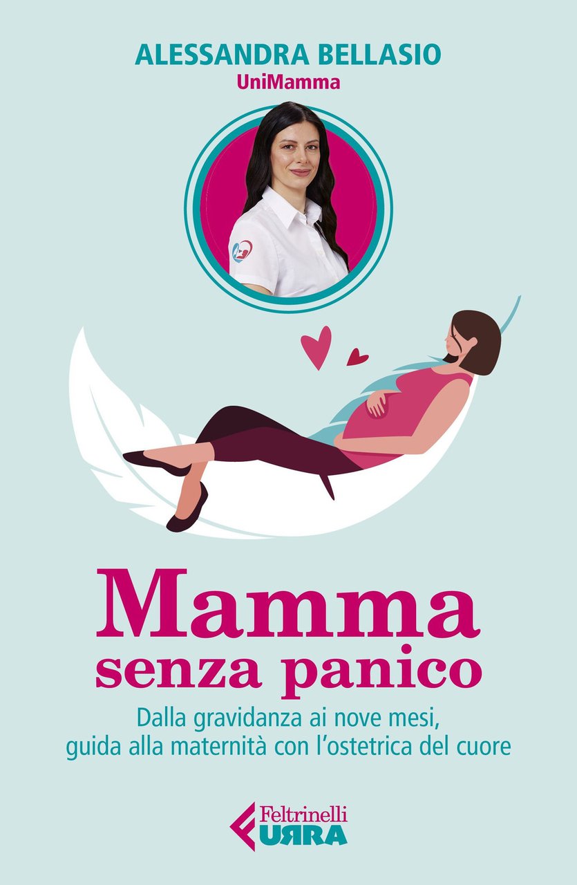 Mamma senza panico. Dalla gravidanza ai nove mesi, guida alla …