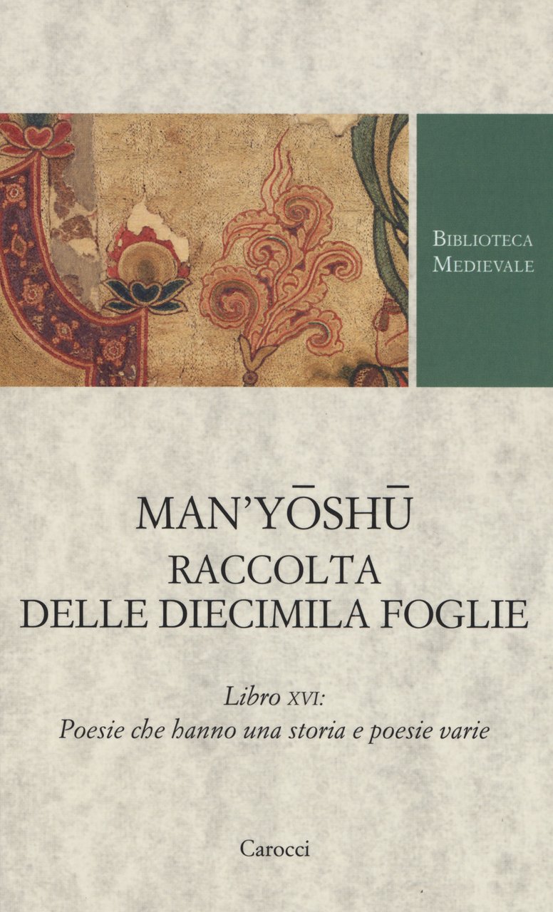Man'yoshu. Raccolta delle diecimila foglie. Libro XVI: poesie che hanno …