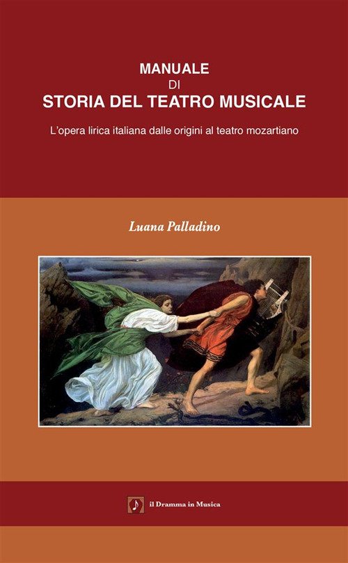 Manuale di storia del teatro musicale. L'opera lirica italiana dalle … | Immagine principale