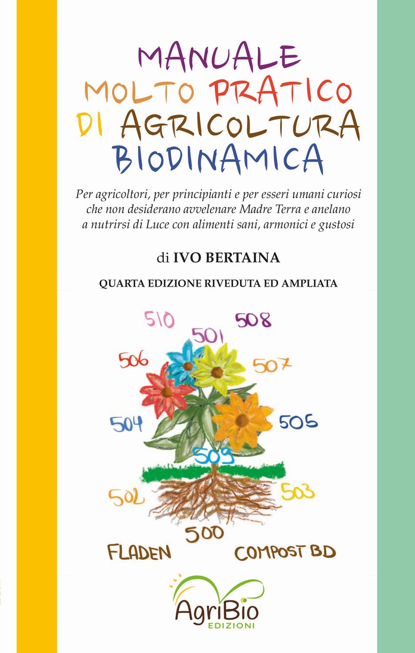 Manuale molto pratico di agricoltura biodinamica. Per agricoltori, per principianti …