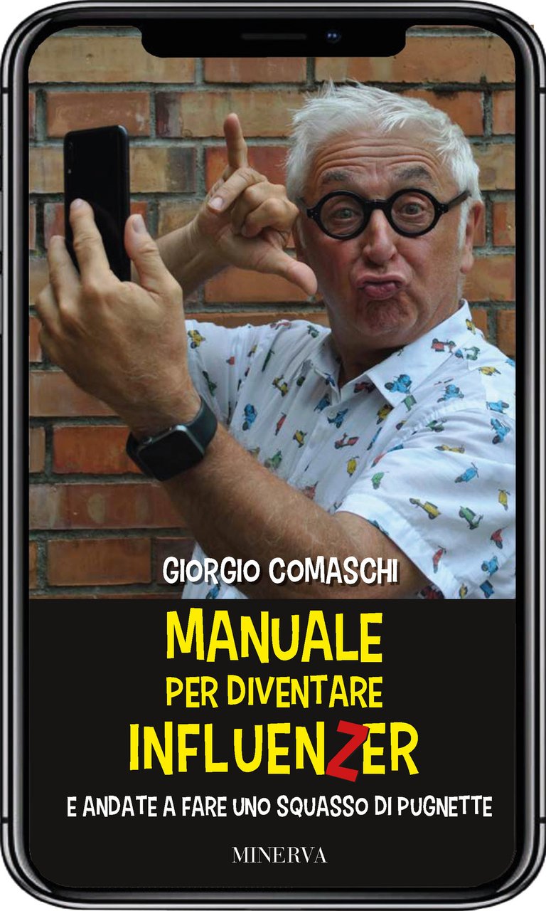 Manuale per diventare influenzer e andate a fare uno squasso …