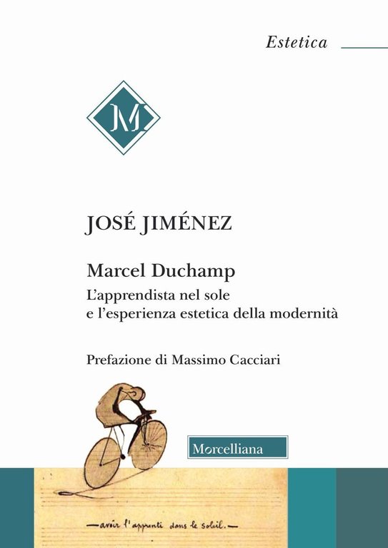 Marcel Duchamp. L'apprendista nel sole e l'esperienza estetica della modernità