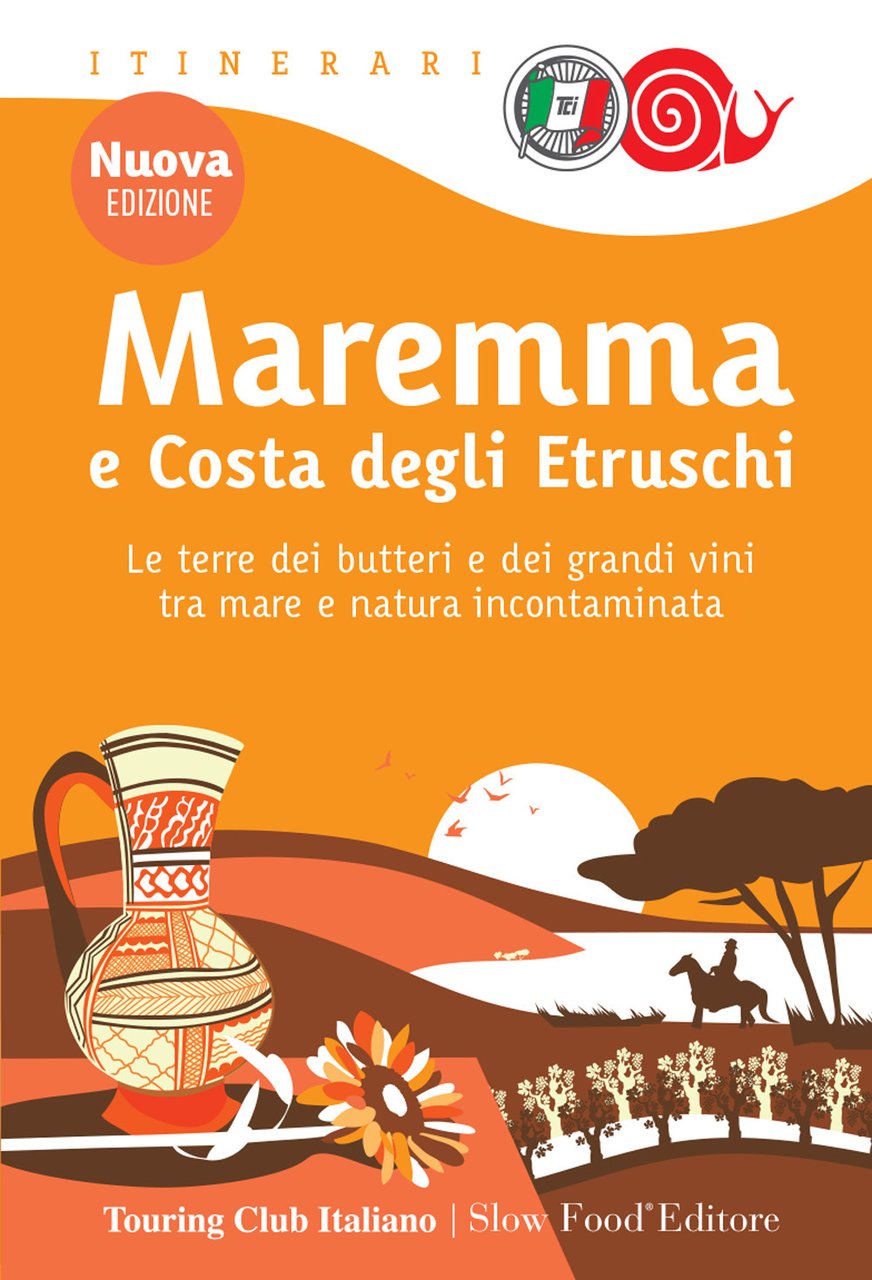 Maremma e costa degli Etruschi. Le terre dei butteri e …
