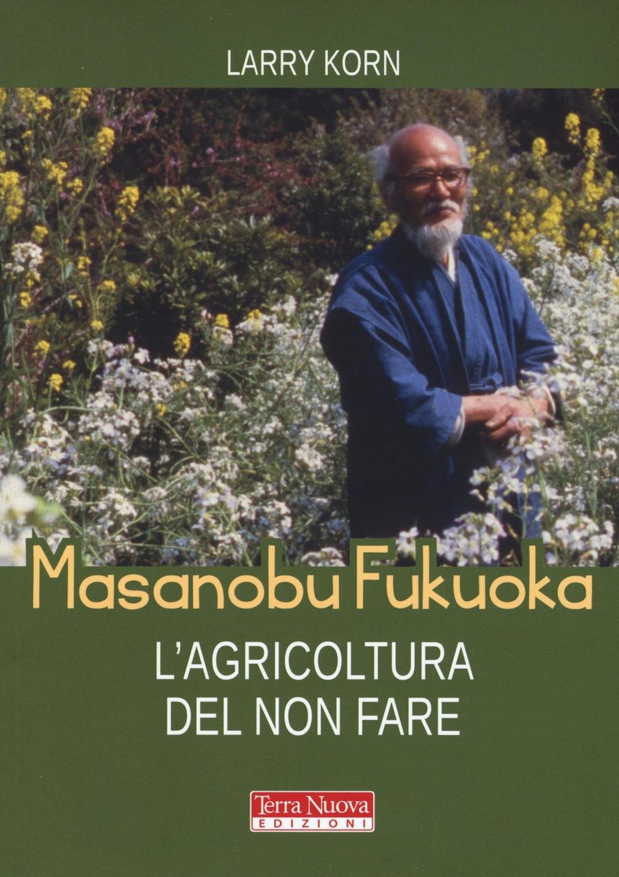 Masanobu Fukuoka: l'agricoltura del non fare | Immagine principale