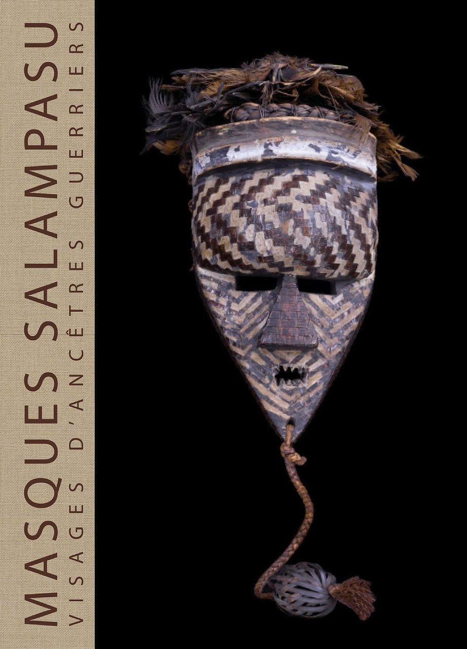 Masques Salampasu. Visages d'ancêtres guerriers. Ediz. a colori | Immagine principale