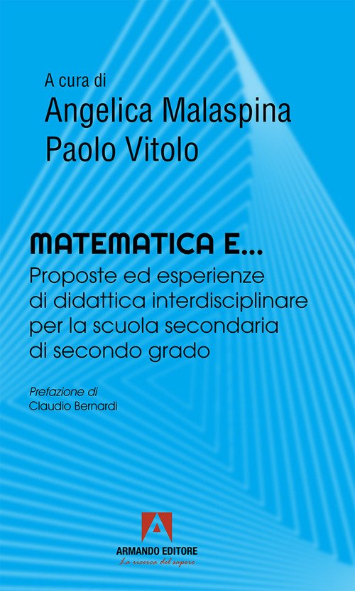 Matematica e. Proposte ed esperienze di didattica interdisciplinare per la … | Immagine principale
