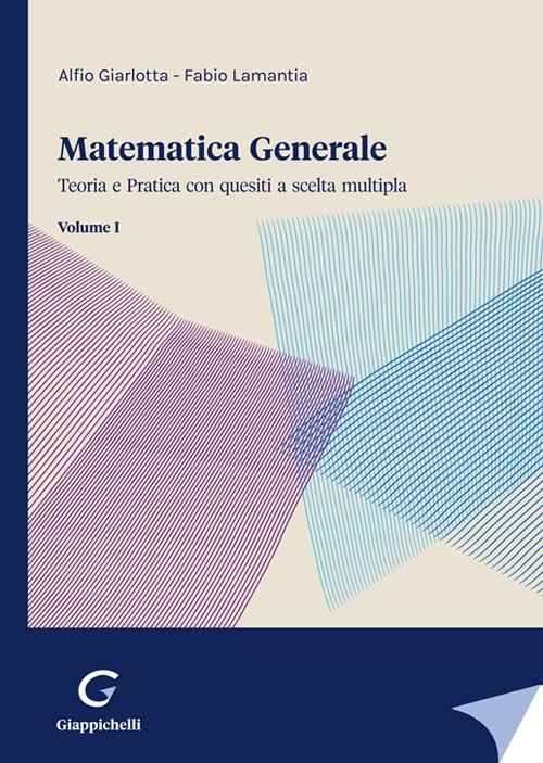 Matematica generale. Teoria e pratica con quesiti a scelta multipla. …