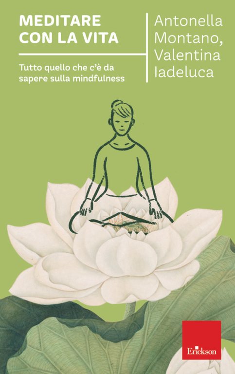 Meditare con la vita. Tutto quello che c'è da sapere …