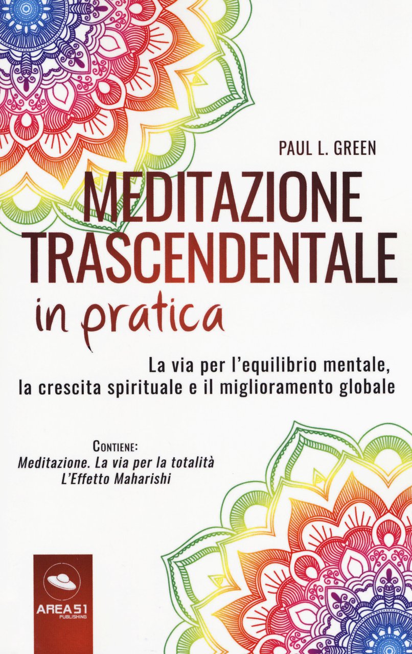 Meditazione trascendentale in pratica. La via per l'equilibrio mentale, la …