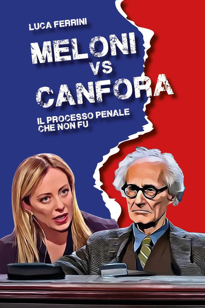 Meloni vs Canfora. Il processo penale che non fu