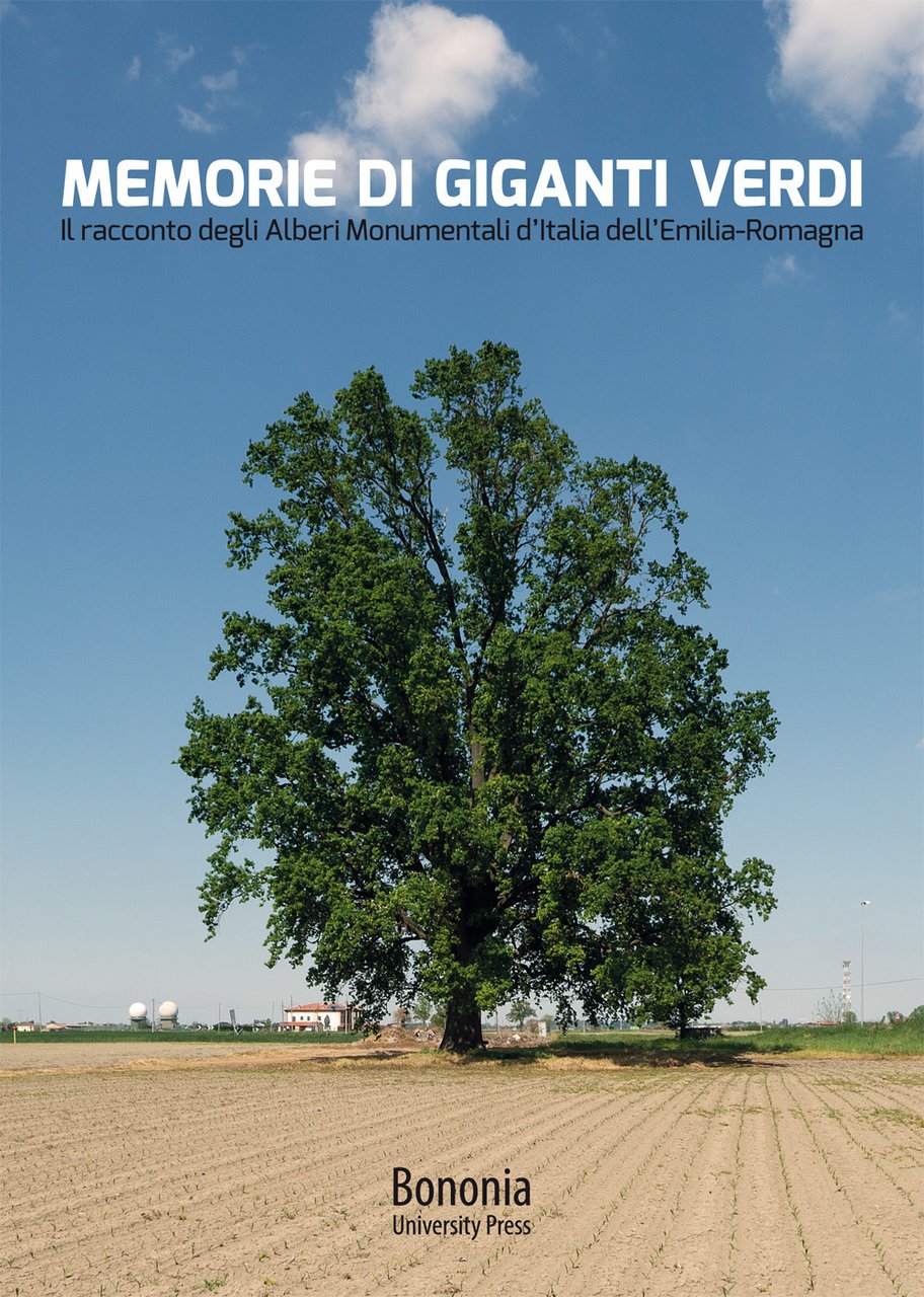 Memorie di giganti verdi. Il racconto degli Alberi Monumentali d'Italia …