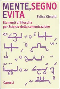 Mente, segno e vita. Elementi di filosofia per Scienze della …
