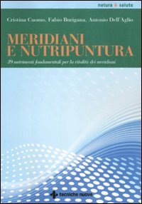 Meridiani e nutripuntura. 38 nutrimenti fondamentali per la vitalità dei … | Immagine principale