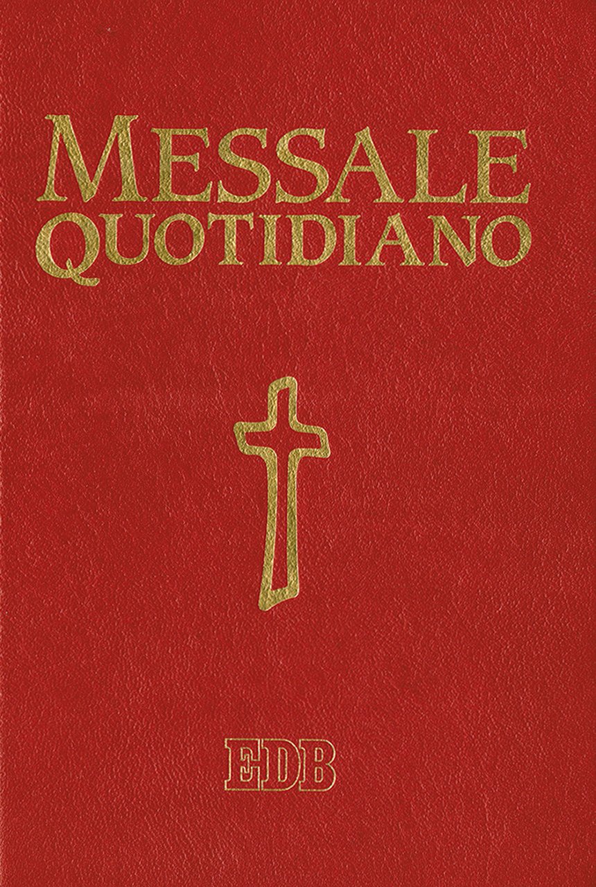 Messale quotidiano. Festivo e feriale. Letture bibliche dal Nuovo Lezionario …