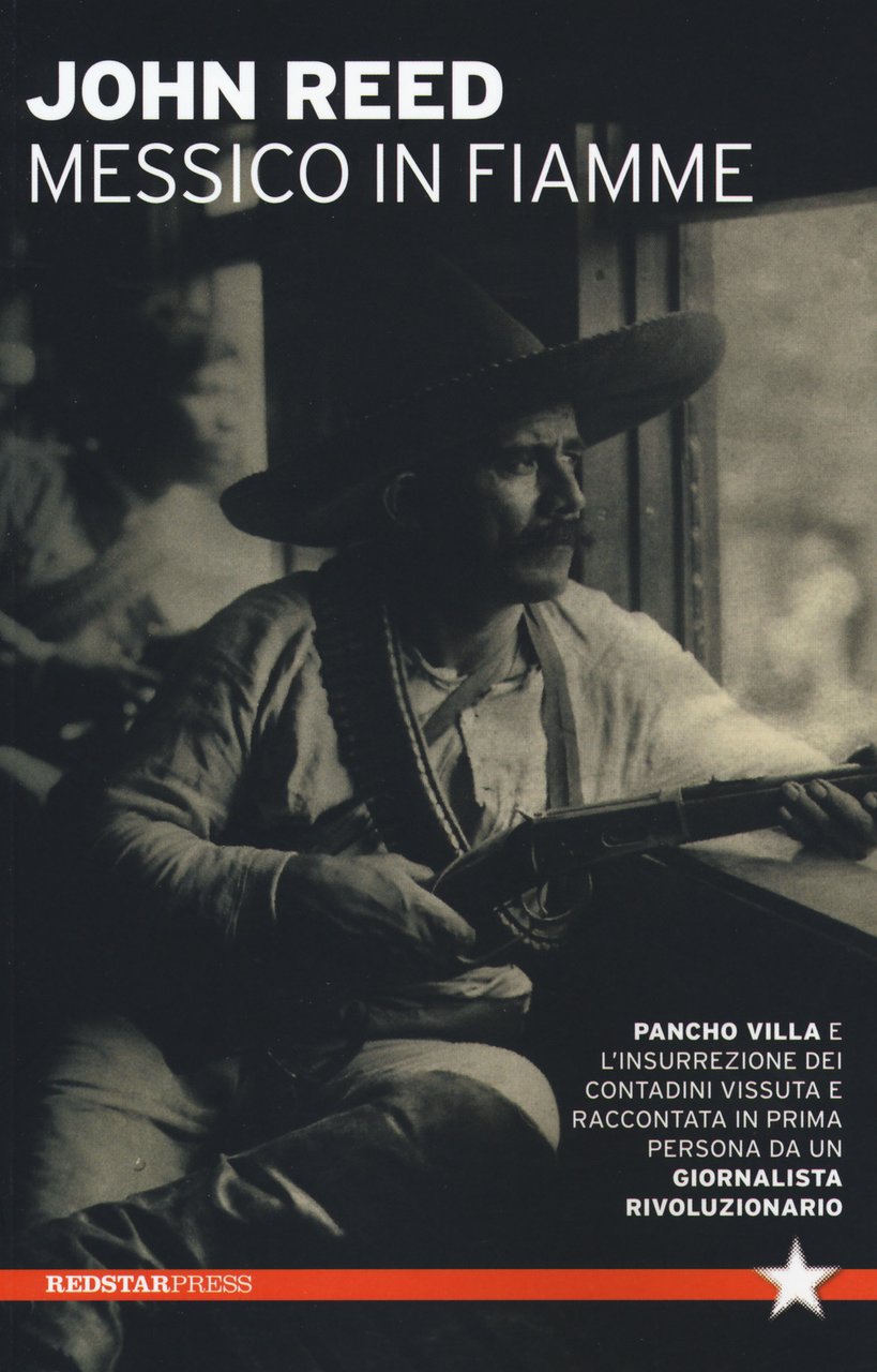 Messico in fiamme. Pancho Villa e l'insurrezione dei contadini vissuta …