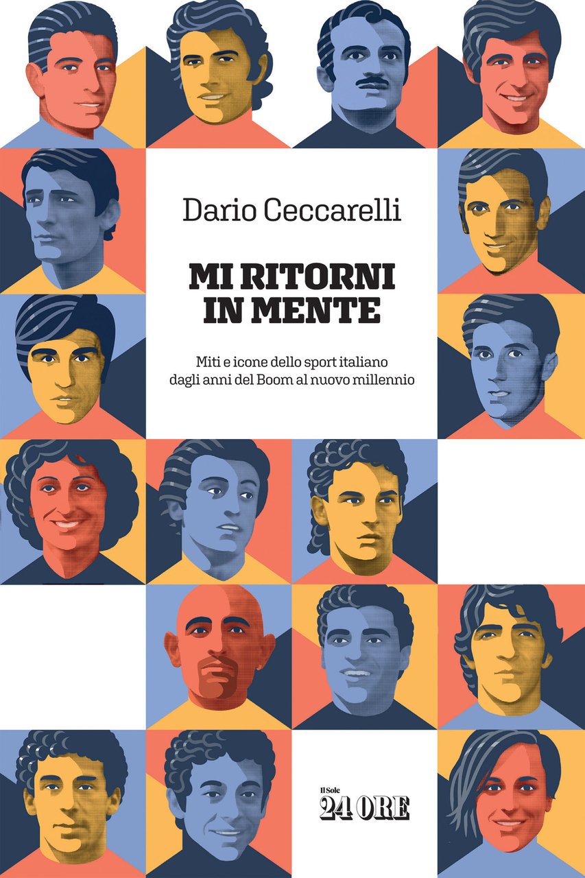 Mi ritorni in mente. Miti e icone dello sport italiano …