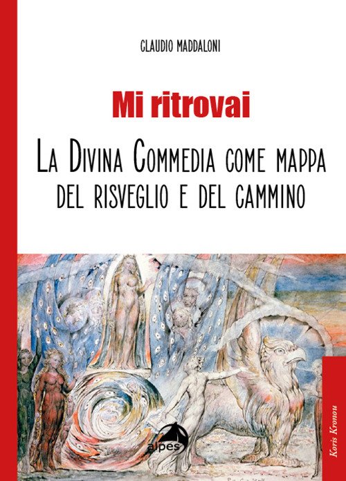 Mi ritrovai. La Divina Commedia come mappa del risveglio e …