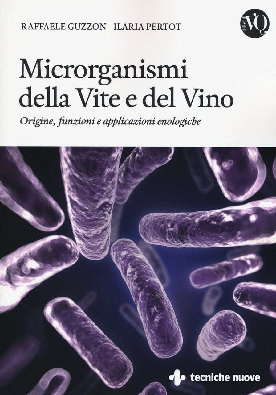 Microrganismi della vite e del vino. Origine, funzioni e applicazioni …