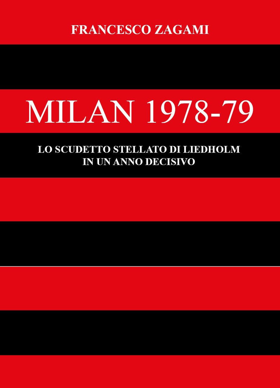 Milan 1978-79. Lo scudetto stellato di Liedholm in un anno …