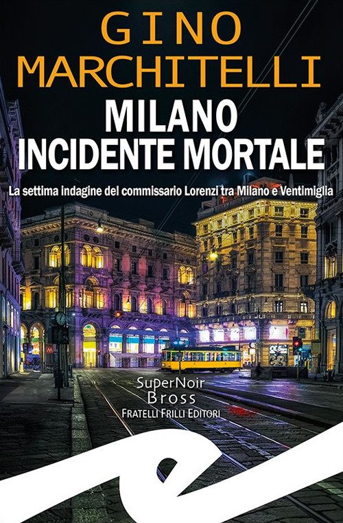 Milano incidente mortale. La settima indagine del commissario Lorenzi tra … | Immagine Gallery 2