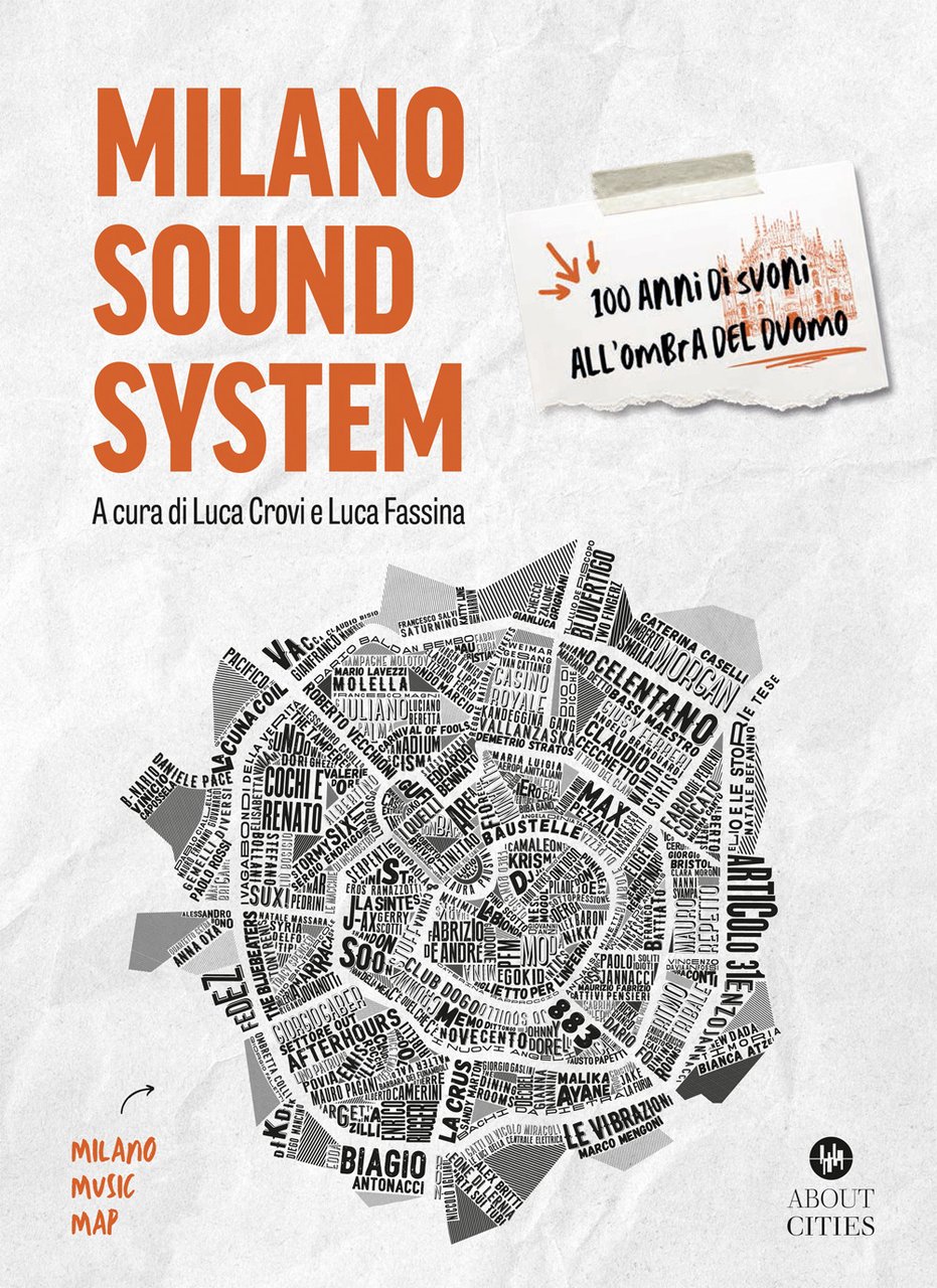 Milano sound system. 100 anni di suoni all'ombra del Duomo. …