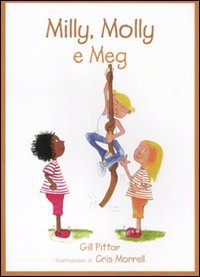 Milly, Molly e Meg. Ediz. illustrata