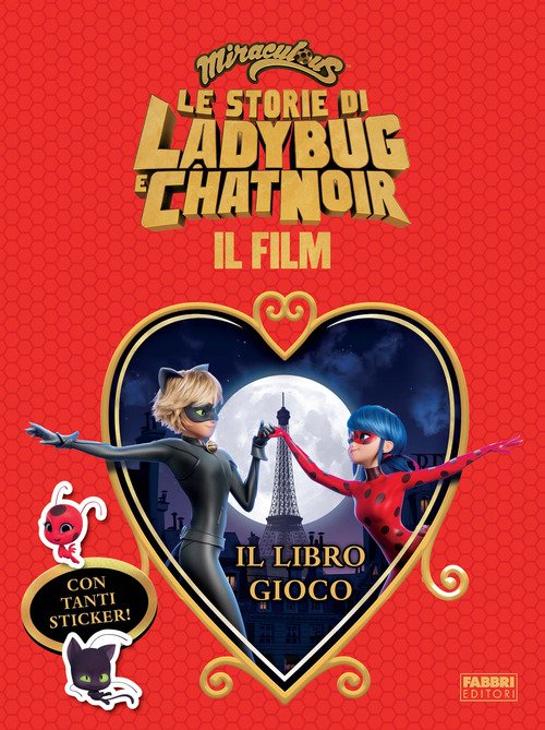 Miraculous. Le storie di Ladybug e Chat Noir. Il film. …