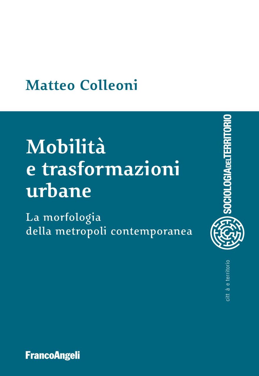 Mobilità e trasformazioni urbane. La morfologia della metropoli contemporanea | Immagine principale