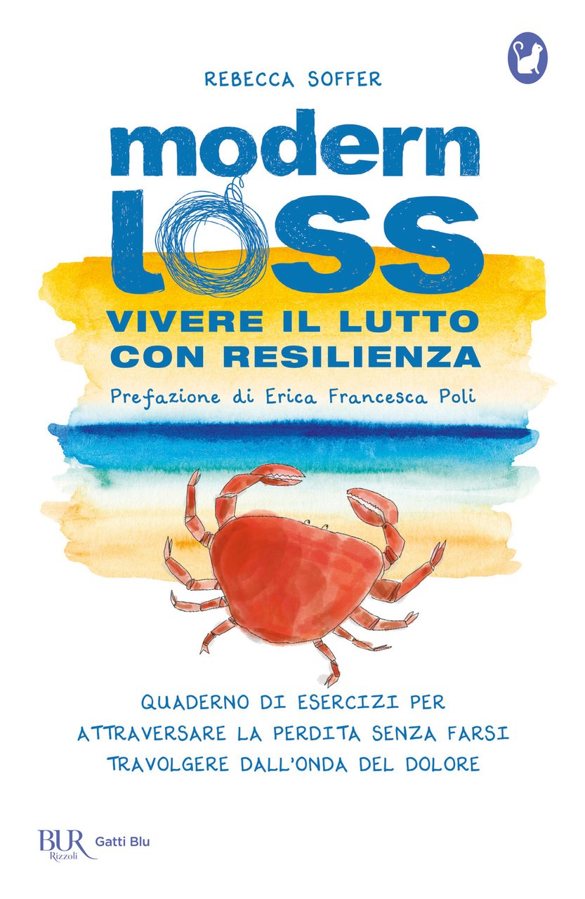 Modern loss. Vivere il lutto con resilienza. Quaderno di esercizi …