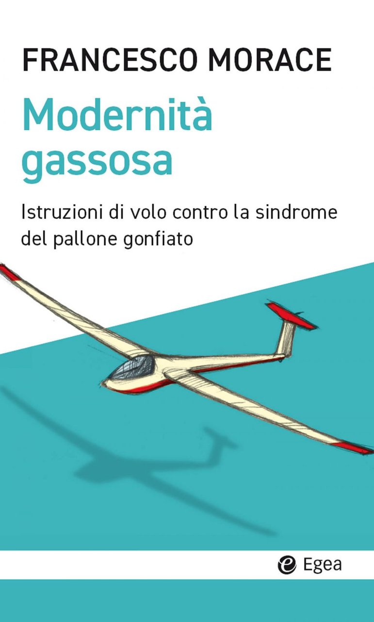 Modernità gassosa. Istruzioni di volo contro la sindrome del pallone …