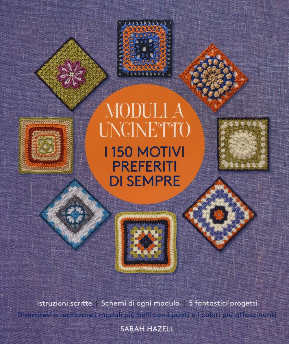 Moduli a uncinetto. I 150 motivi preferiti di sempre. Ediz. …