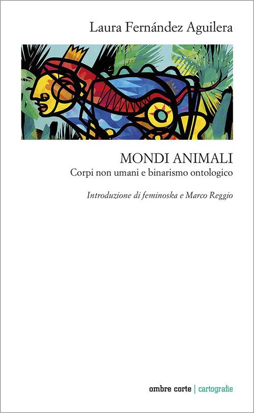 Mondi animali. Corpi non umani e binarismo ontologico | Immagine principale