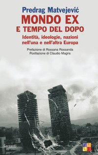 Mondo «ex» e tempo del dopo. Identità, ideologie, nazioni nell'una … | Immagine Gallery 2