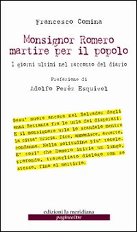 Monsignor Romero martire per il popolo. I giorni ultimi nel … | Immagine principale