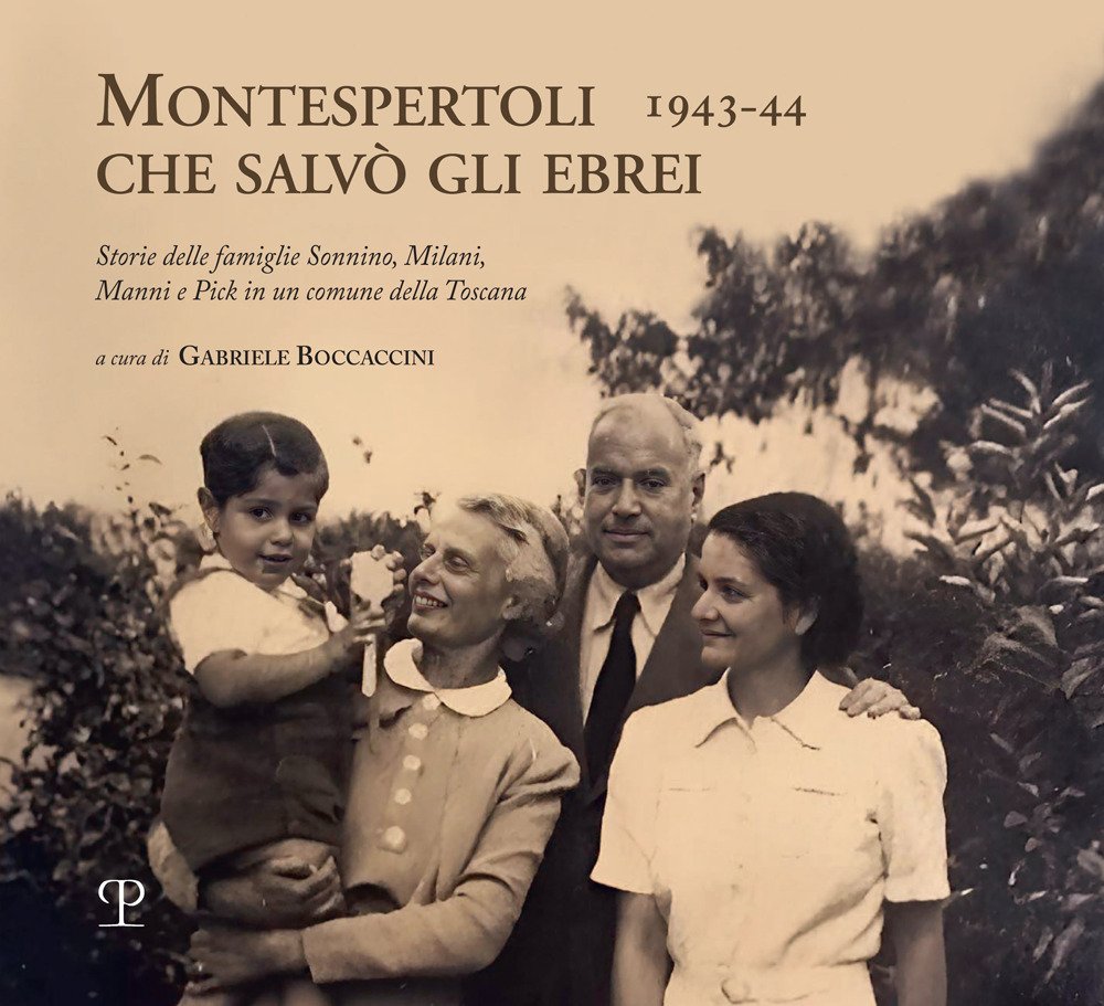 Montespertoli che salvò gli ebrei 1943-44. Storie delle famiglie Sonnino, …