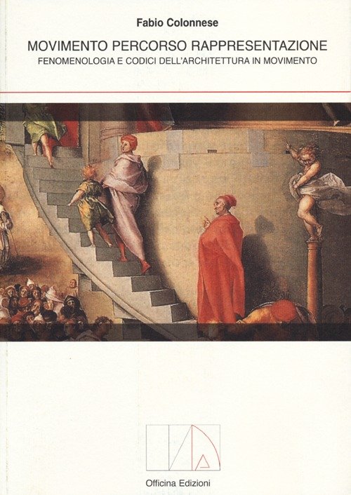 Movimento percorso rappresentazione. Fenomenologia e codici dell'architettura in movimento | Immagine principale