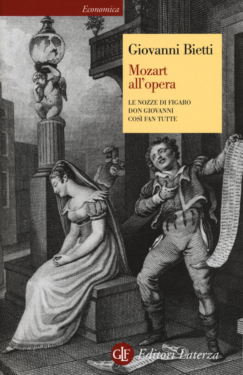 Mozart all'opera. Le nozze di Figaro. Don Giovanni. Così fan …
