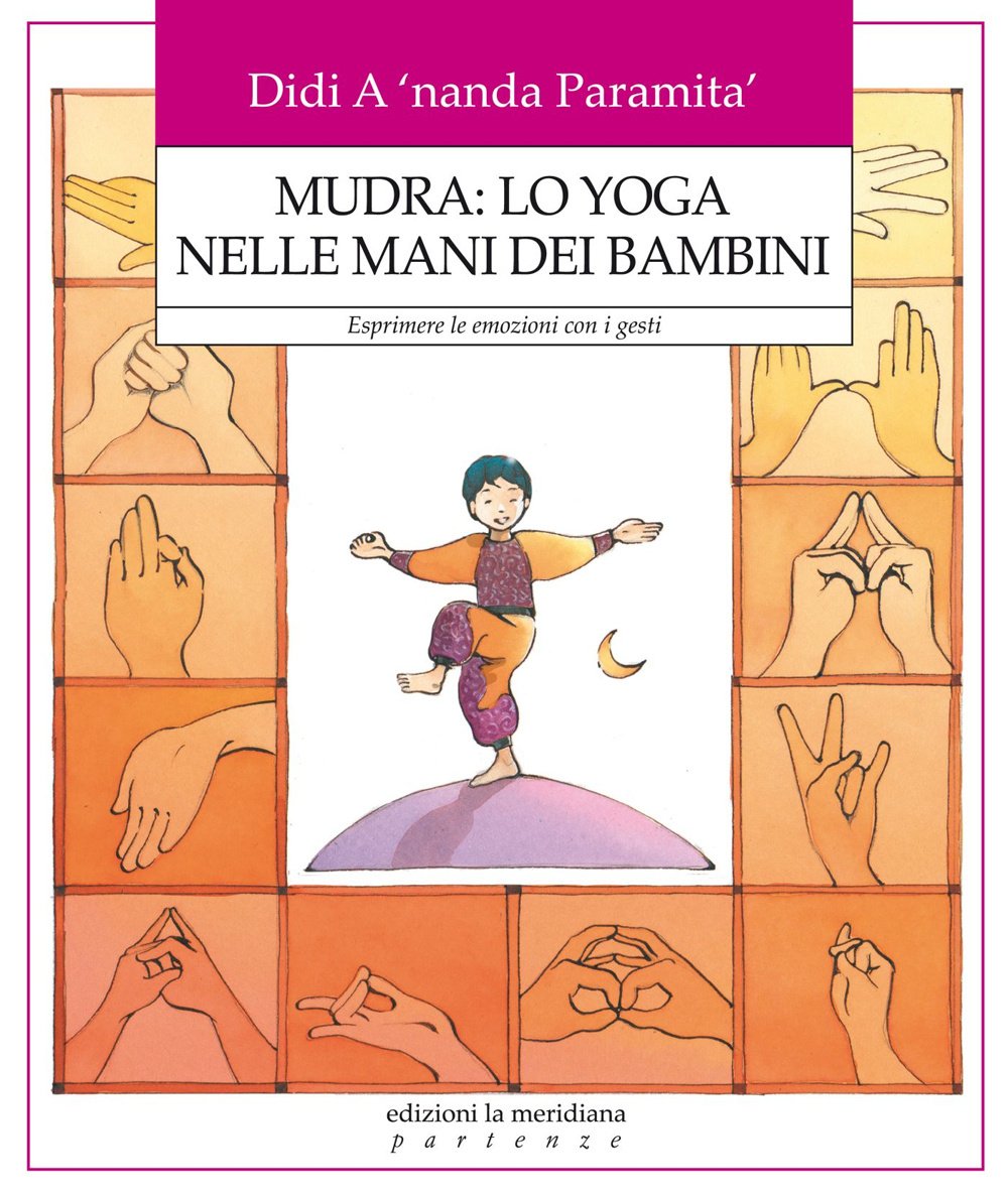 Mudra: lo yoga nelle mani dei bambini. Esprimere le emozioni …