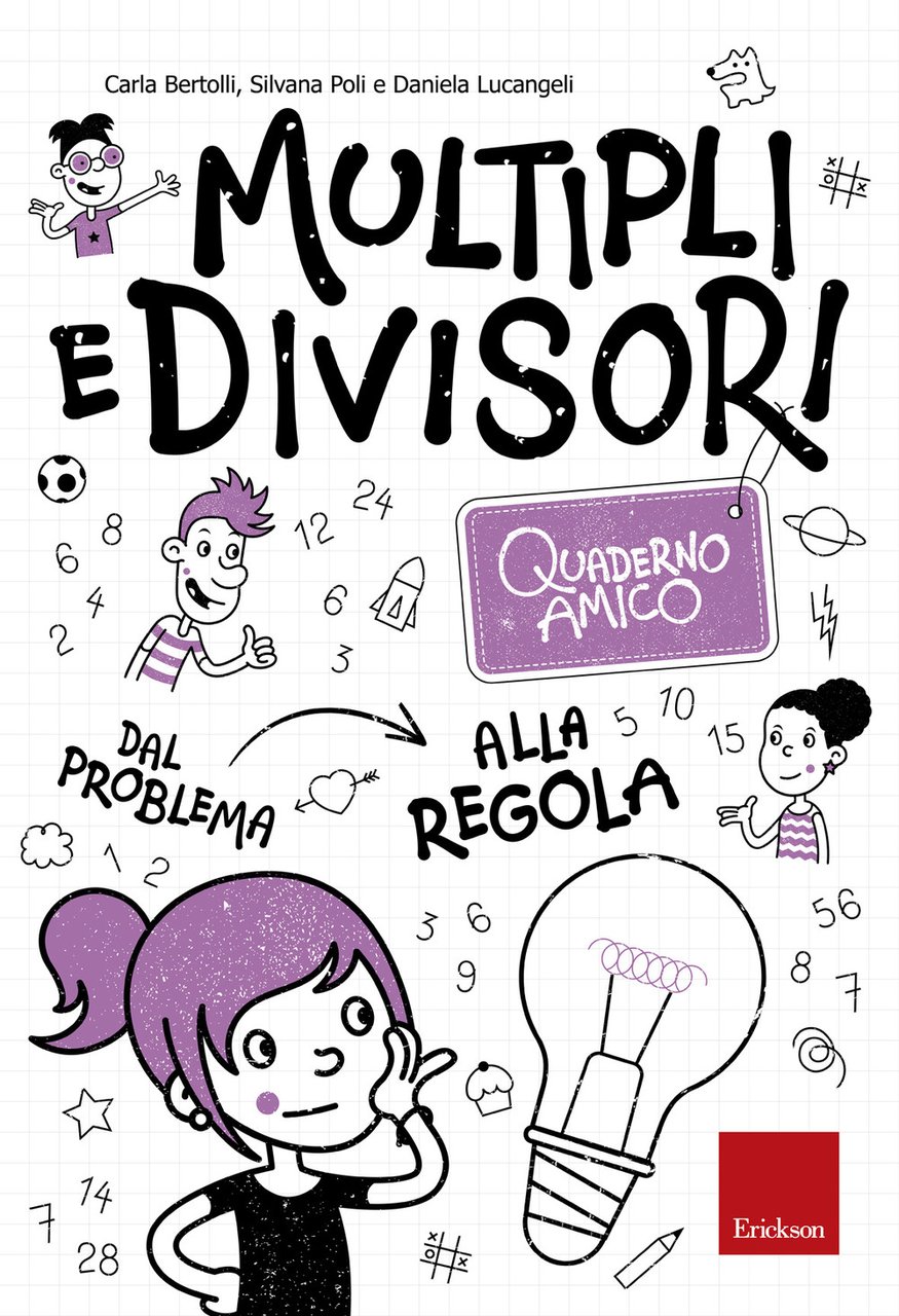 Multipli e divisori. Quaderno amico. Dal problema alla regola