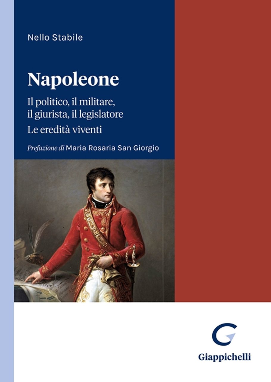 Napoleone. Il politico, il militare il legislatore. Le eredità viventi | Immagine principale