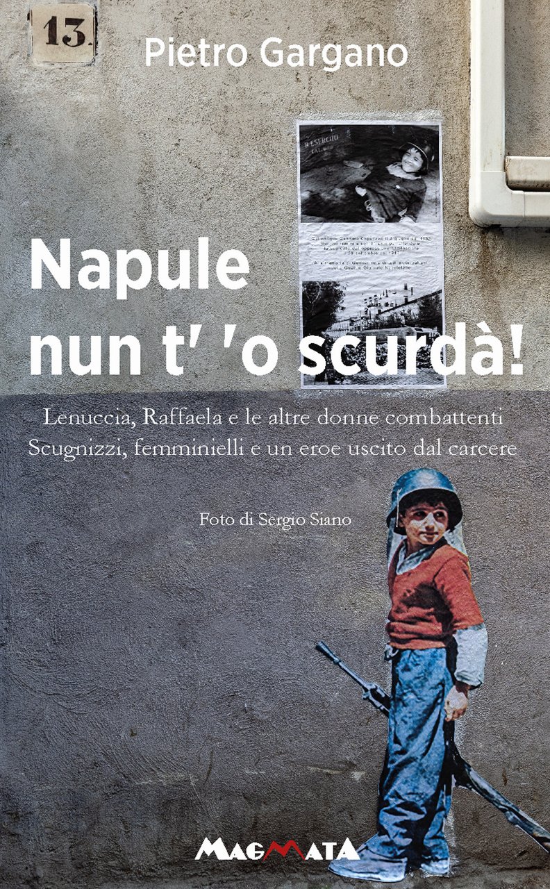 Napule nun t' 'o scurda'! Lenuccia, Raffaela e le altre …