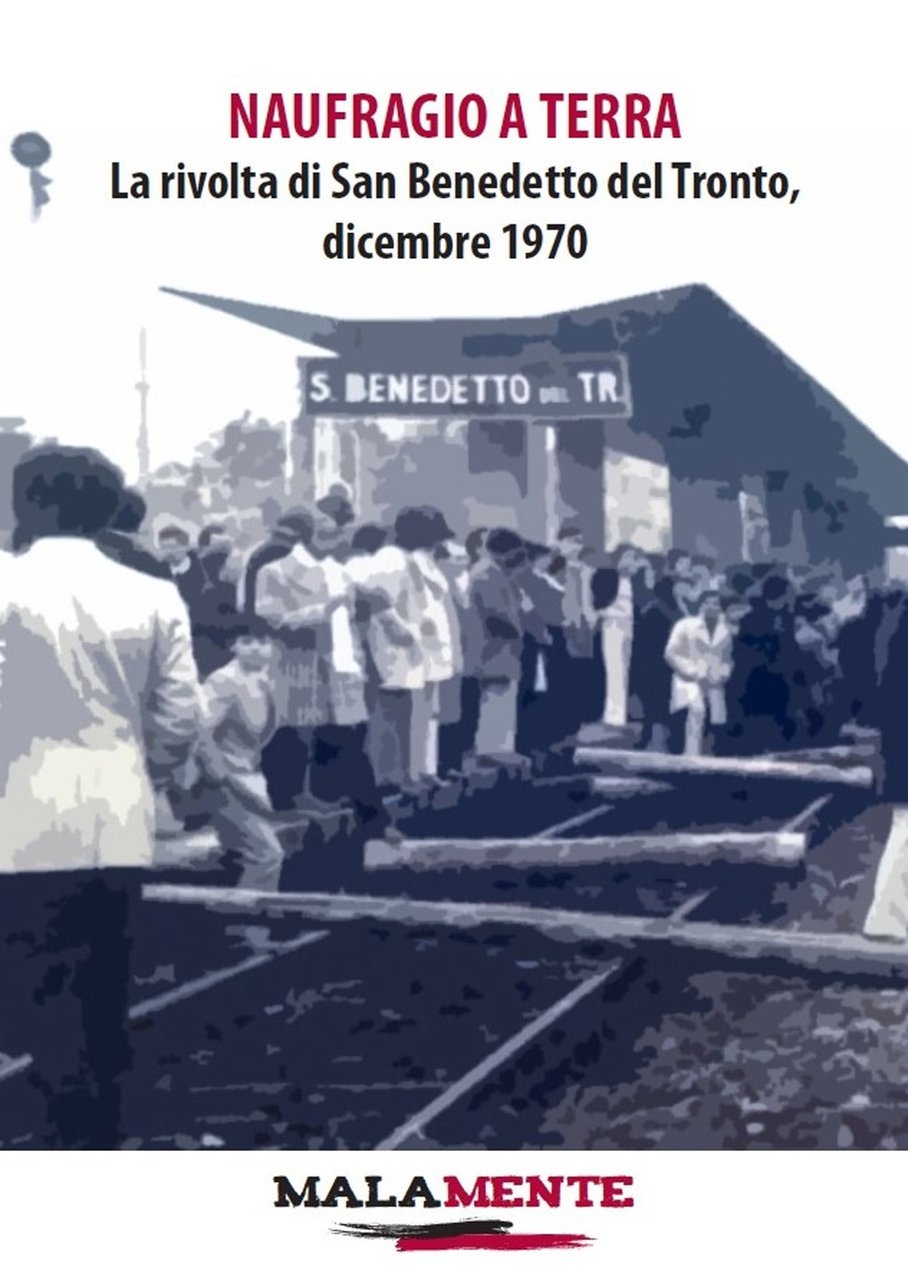 Naufragio a terra. La rivolta di San Benedetto del Tronto, …