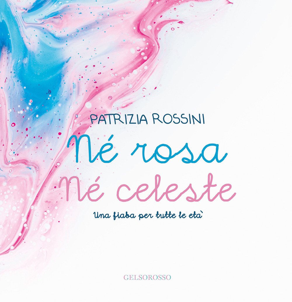 Né rosa né celeste. Una fiaba per tutte le età | Immagine principale