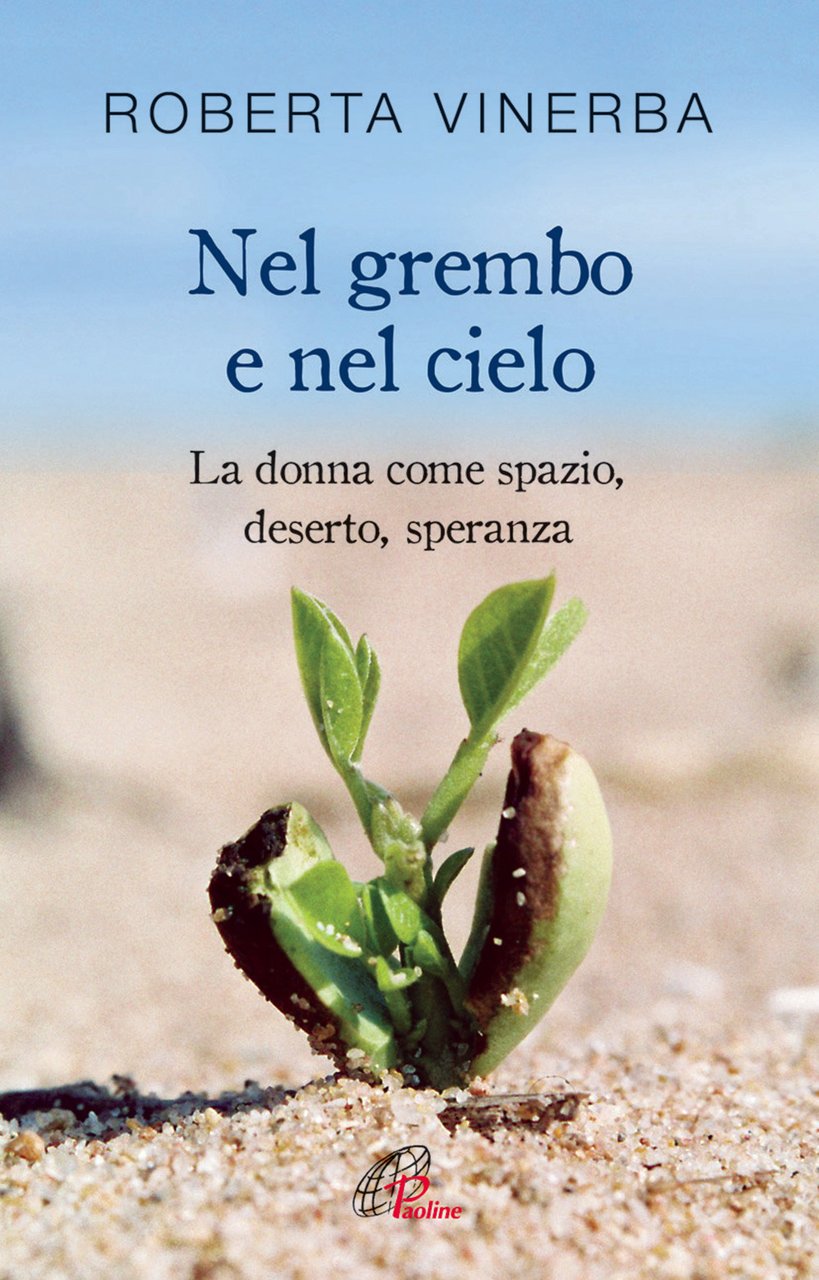 Nel grembo e nel cielo. La donna come spazio, deserto, …