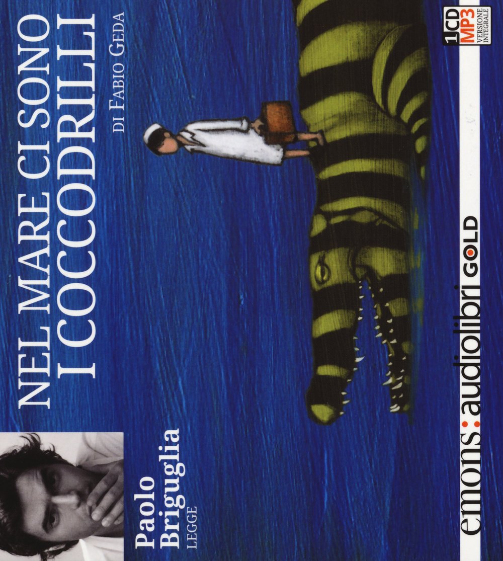 Nel mare ci sono i coccodrilli. Storia vera di Enaiatollah …
