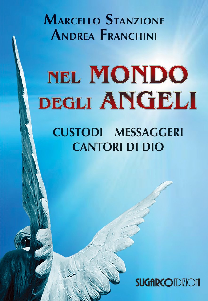 Nel mondo degli angeli. Custodi, messaggeri, cantori di Dio | Immagine principale