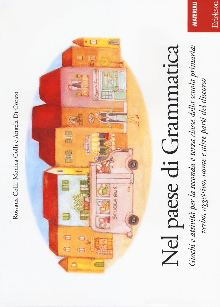 Nel paese di Grammatica. Giochi e attività per la seconda …