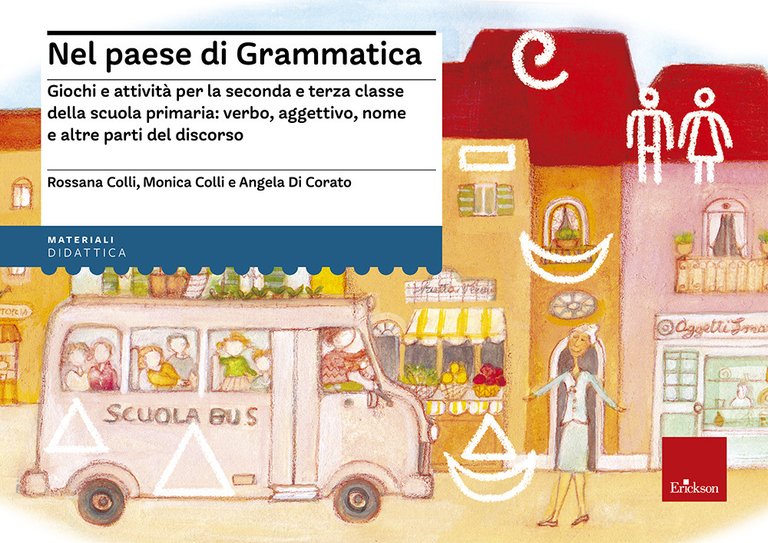 Nel paese di Grammatica. Giochi e attività per la seconda …