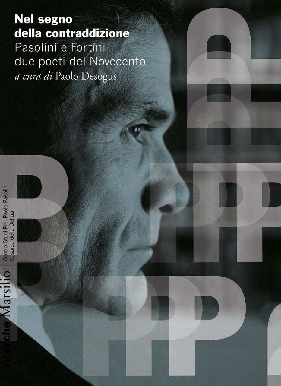 Nel segno della contraddizione. Pasolini e Fortini due poeti del …